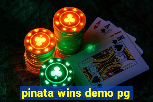 pinata wins demo pg